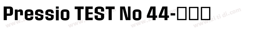 Pressio TEST No 44字体转换